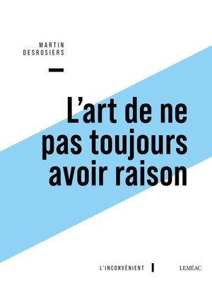 cover image of L'art de ne pas toujours avoir raison